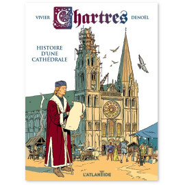 Jean-François Vivier - Chartres, histoire d'une cathédrale