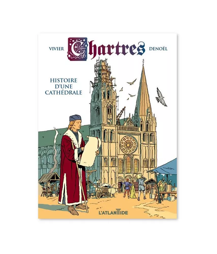 Chartres, histoire d'une cathédrale