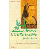 Anne de Bretagne - Jardins secrets