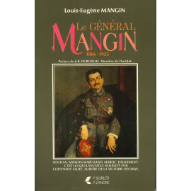 Louis-Eugène Mangin - Le général Mangin 1866-1925