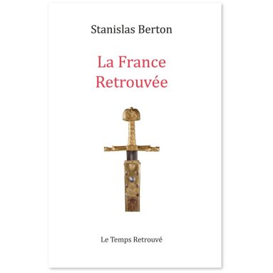 Stanislas Berton - La France retrouvée