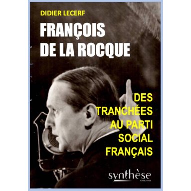 Didier Lecerf - François de La Rocque - Des tranchées au parti social français