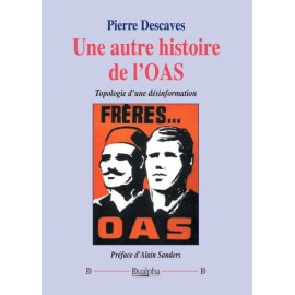 Pierre Descaves - Une autre histoire de l'OAS