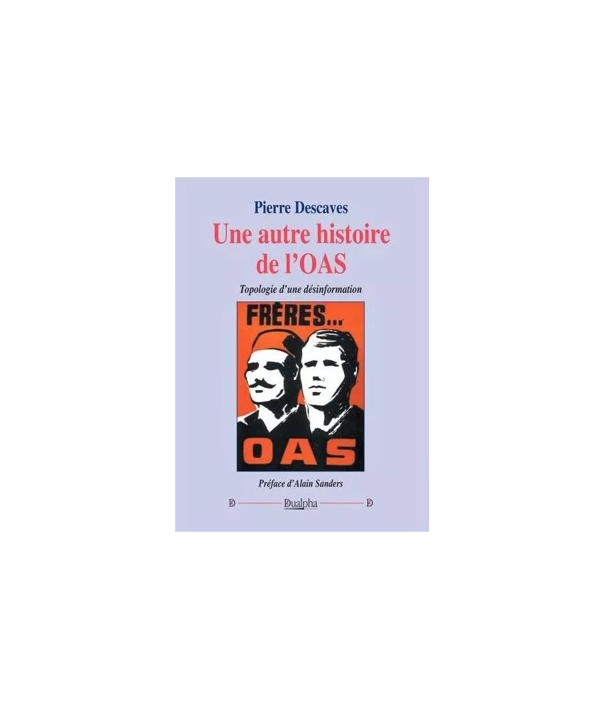 Pierre Descaves - Une autre histoire de l'OAS