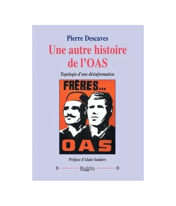 Pierre Descaves - Une autre histoire de l'OAS