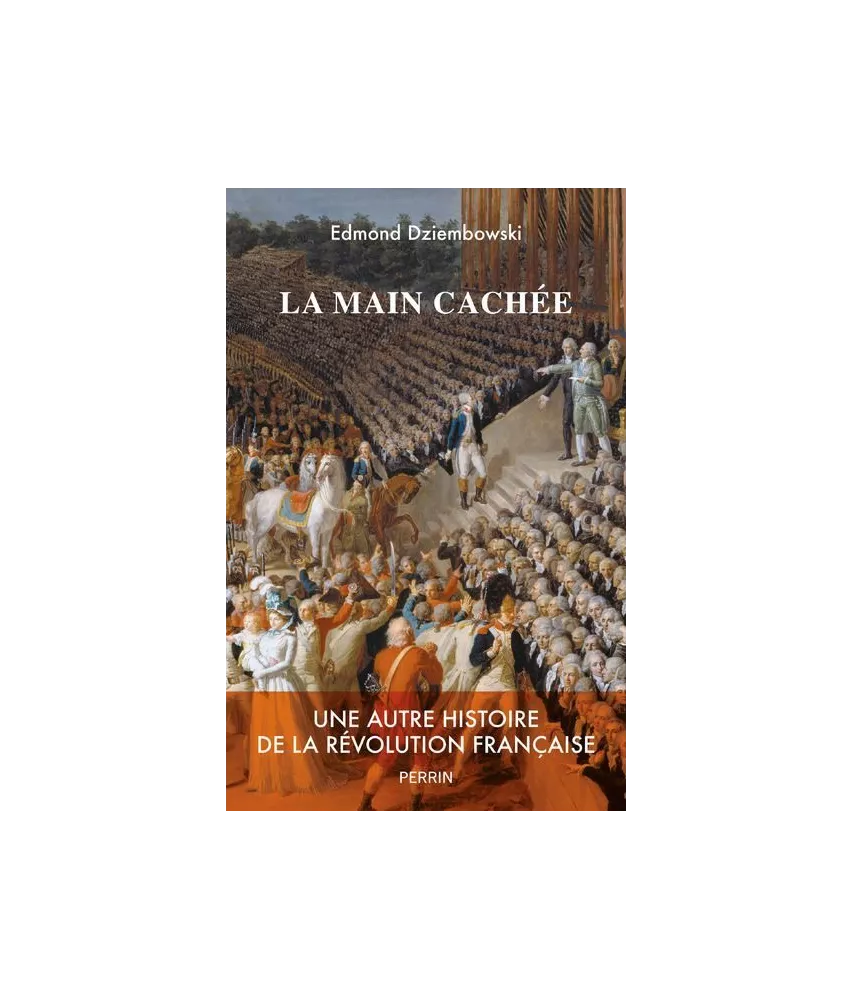La main cachée - Une autre histoire de la Révolution française