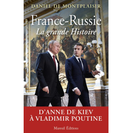 Daniel de Montplaisir - France-Russie la grande Histoire