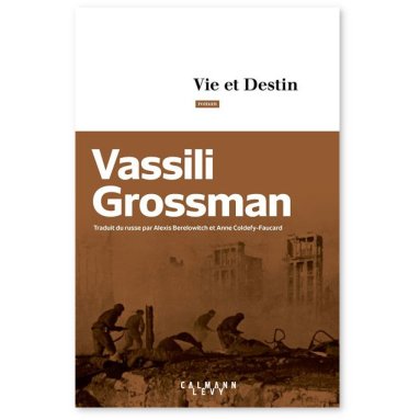Vassili Grossman - Vie et Destin