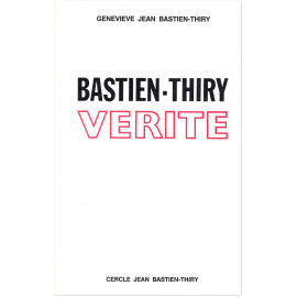 Geneviève Bastien-Thiry - Bastien-Thiry vérité