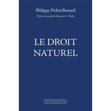 Philippe Pichot-Bravard - Le droit naturel