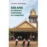 500 ans de présence chrétienne au Cambodge