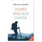 Gaële de La Brosse - Le petit livre de la marche