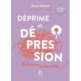 Nicole Gallouët - Déprime et dépression - Solutions naturelles