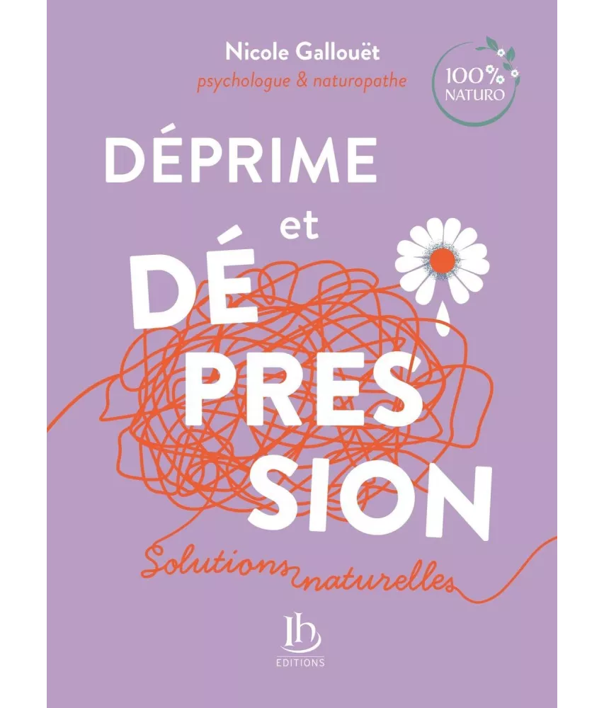Nicole Gallouët - Déprime et dépression - Solutions naturelles