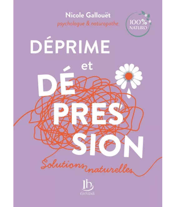 Nicole Gallouët - Déprime et dépression - Solutions naturelles
