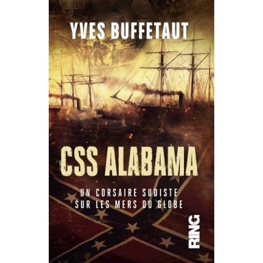 Yves Buffetaut - CSS Alabama - Un corsaire sudiste sur les mers du globe