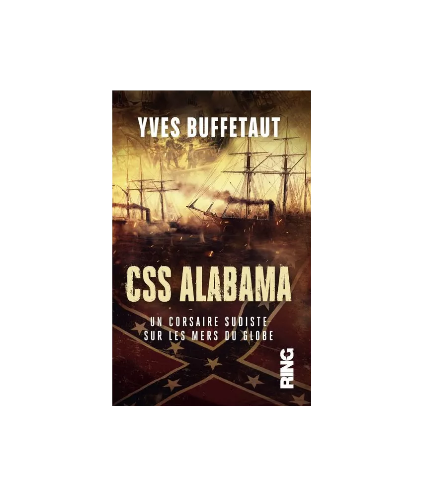 Yves Buffetaut - CSS Alabama - Un corsaire sudiste sur les mers du globe