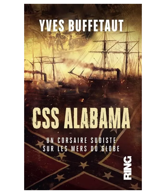 Yves Buffetaut - CSS Alabama - Un corsaire sudiste sur les mers du globe