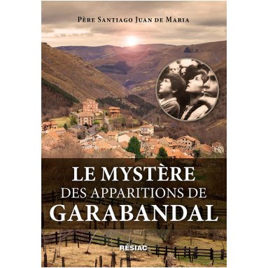 Père Santiago Juan de Maria - Le mystère des apparitions de Garabandal