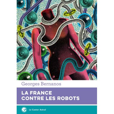 Georges Bernanos - La France contre les robots
