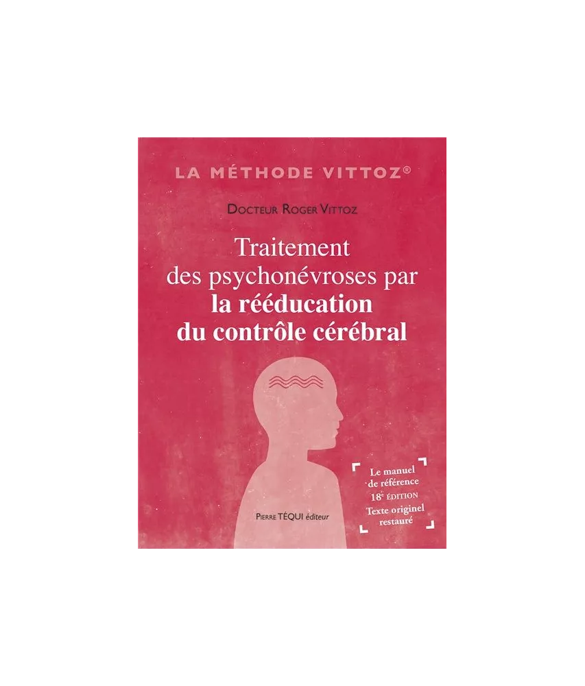 Dr Roger Vittoz - Traitement des psychonévroses par la rééducation du contrôle cérébral