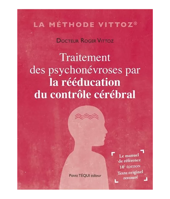 Dr Roger Vittoz - Traitement des psychonévroses par la rééducation du contrôle cérébral