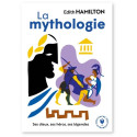 La Mythologie - Ses dieux, ses héros, ses légendes