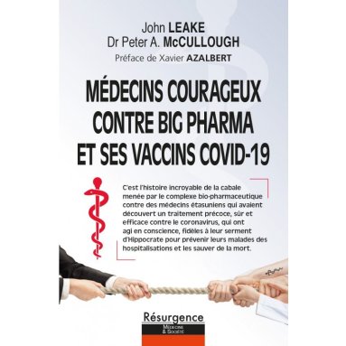 Peter A. McCullough - Médecins courageux contre Big-Pharma et ses vaccins Covid-19