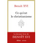 Benoît XVI - Cardinal J. Ratzinger - Ce qu'est le christianisme
