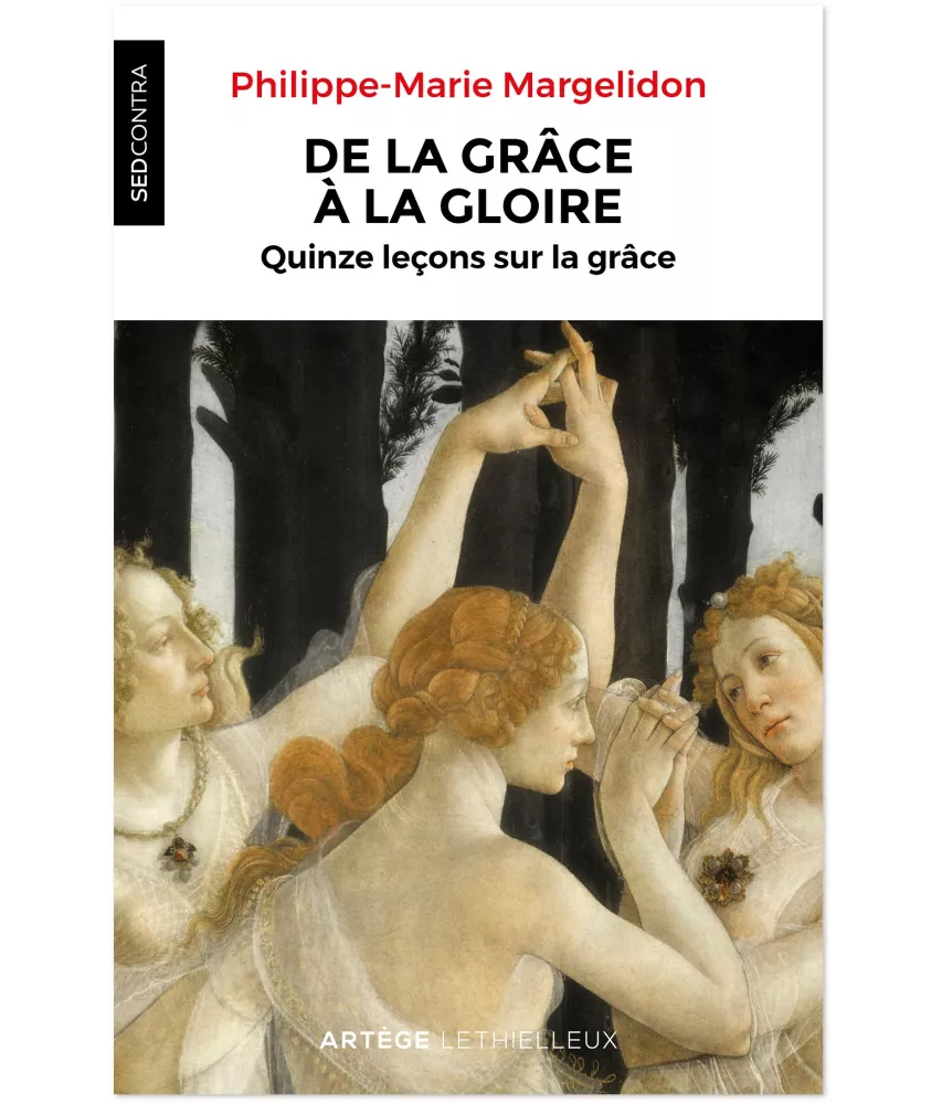 De la grâce à la gloire - Quinze leçons sur la grâce