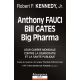 Anthony Fauci, Bill Gates, Big Pharma leur guerre mondiale contre la démocratie et la santé publique