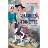 Jacques et Toinette - Au coeur de la Révolution