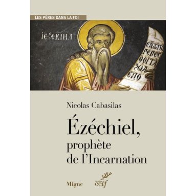 Nicolas Cabasilas - Ezéchiel, prophète de l'Incarnation