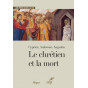 Michel Poirier - Le chrétien et la mort - Cyprien, Ambroise, Augustin