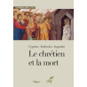 Le chrétien et la mort - Cyprien, Ambroise, Augustin