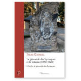Le génocide des Syriaques et le Vatican 1890-1920 - Volume 1