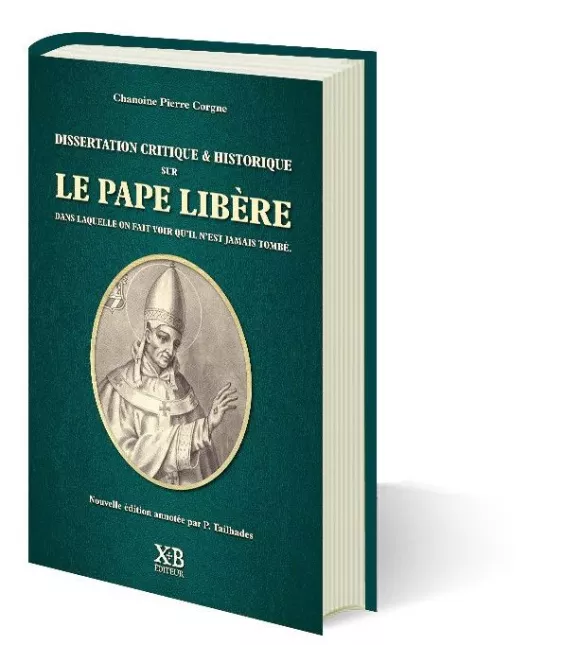 Chanoine Pierre Corgne - Dissertation critique & historique sur le pape Libère