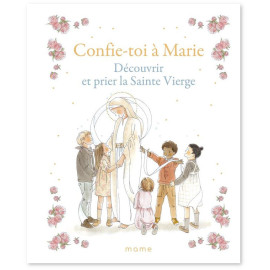 Sabine du Mesnil - Confie -toi à Marie - Découvrir et prier la Sainte Vierge