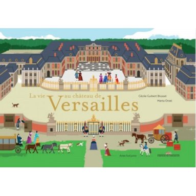 Cécile Guibert Brussel - La vie au château de Versailles