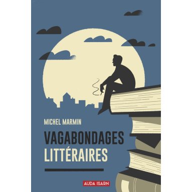 Michel Marmin - Vagabondages littéraires