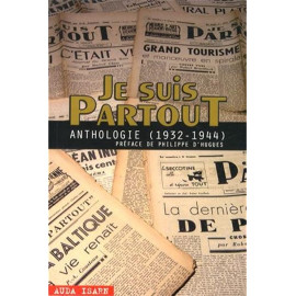 Je Suis Partout - Anthologie 1932-1944