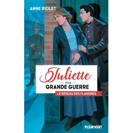 Anne Riolet - Juliette et la Grande Guerre - Tome 2