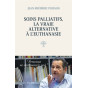Jean-Frédéric Poisson - Soins palliatifs, la vraie alternative à l'euthanasie