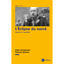 Alain de Benoist - L’Éclipse du sacré - Débat sur l'essentiel