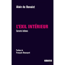 Alain de Benoist - L'exil intérieur - Carnets intimes