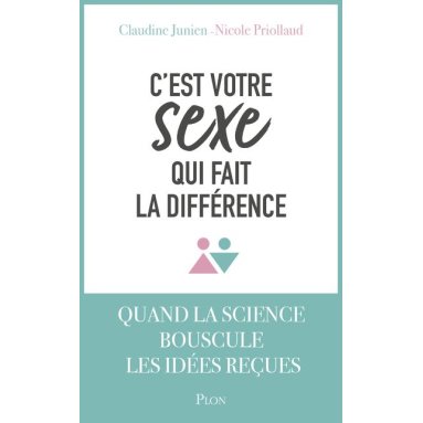 Claudine Junien & Nicole Priollaud - C'est votre sexe qui fait la différence