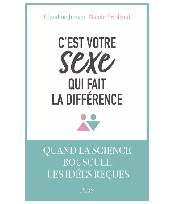 Claudine Junien & Nicole Priollaud - C'est votre sexe qui fait la différence