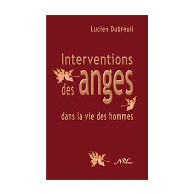 Lucien Dubreuil - Intervention des anges dans la vie des hommes