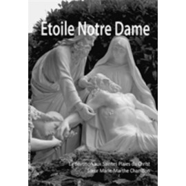 Etoile Notre Dame - La dévotion aux Saintes Plaies du Christ - Soeur Marie-Marthe Chambon