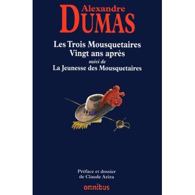 Alexandre Dumas - Les Trois Mousquetaires - Vingt ans après suivi de La jeunesse des Mousquetaires